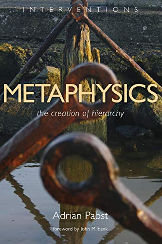 Metaphysics The Creation Of Hierarchy (interventions) [Paperback]