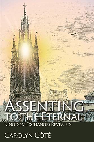 Assenting To The Eternal Kingdom Exchanges Revealed [Paperback]