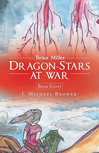 Brian Miller Dragon-Stars at War  Book Eight [Paperback]