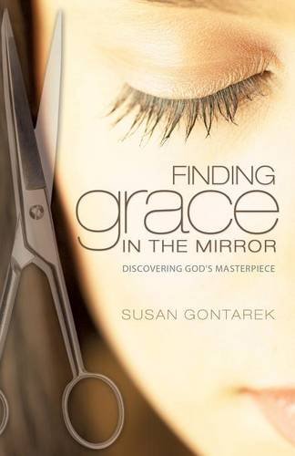 Finding Grace In The Mirror [Paperback]