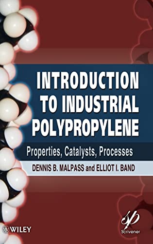 Introduction to Industrial Polypropylene: Properties, Catalysts Processes [Hardcover]