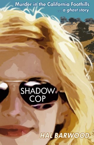 Shadocop Murder In The California Foothills ... A Ghost Story [Paperback]