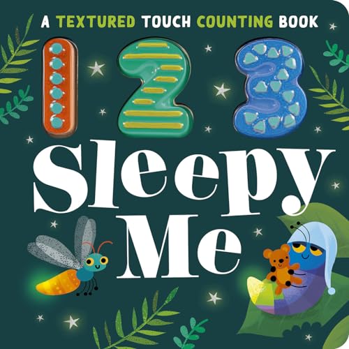 123 Sleepy Me: A Textured Touch Counting Book [Board book]