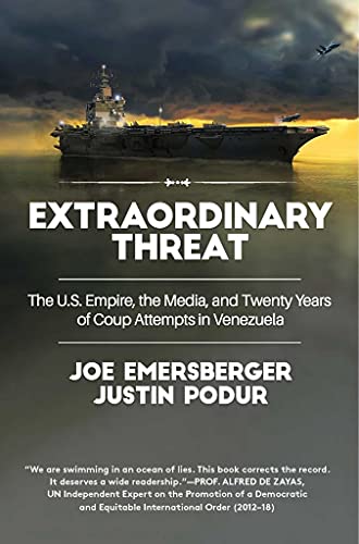 Extraordinary Threat: The U.S. Empire, the Media, and Twenty Years of Coup Attem [Paperback]