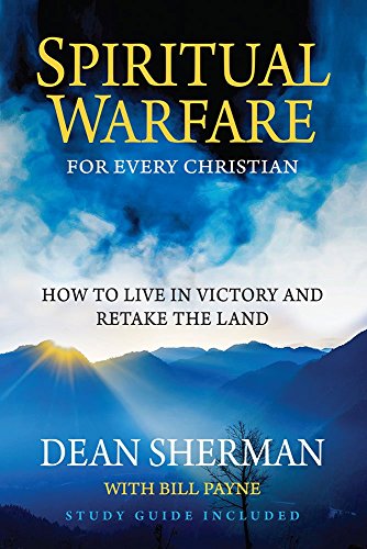 Spiritual Warfare For Every Christian: How To Live In Victory And Retake The Lan [Paperback]