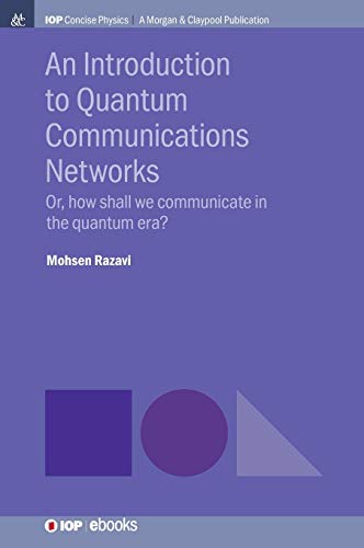 An Introduction to Quantum Communication Netorks Or, Ho Shall We Communicate  [Hardcover]