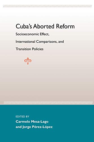 Cuba's Aborted Reform Socioeconomic Effects, International Comparisons, And Tra [Paperback]