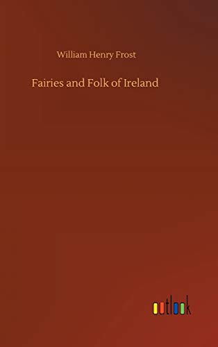 Fairies And Folk Of Ireland