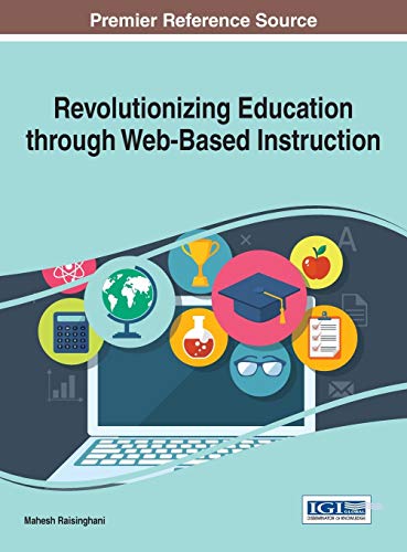 Revolutionizing Education Through Web-Based Instruction (advances In Educational [Hardcover]