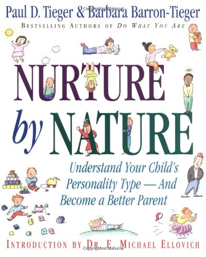 Nurture by Nature: Understand Your Child's Personality Type - And Become a B [Paperback]