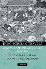 Indo-Persian Travels in the Age of Discoveries, 1400}}}1800 [Hardcover]