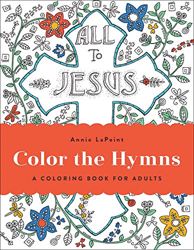 Color The Hymns: A Coloring Book For Adults [