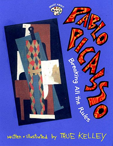 Pablo Picasso: Breaking All the Rules: Breaki