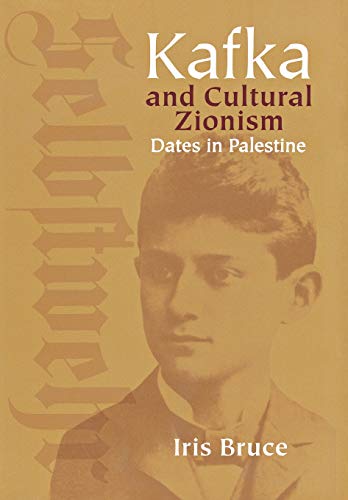 Kafka and Cultural Zionism Dates in Palestine [Hardcover]