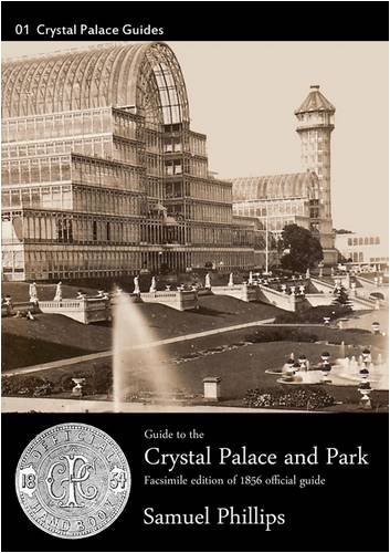 Guide To The Crystal Palace And Park (crystal Palace Guides) [Paperback]