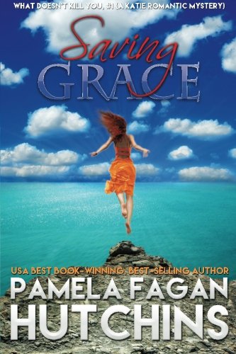 Saving Grace (hat Doesn't Kill You, 1) A Katie Romantic Mystery [Paperback]