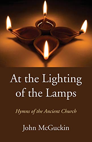 At the Lighting of the Lamps  Hymns of the Ancient Church [Paperback]