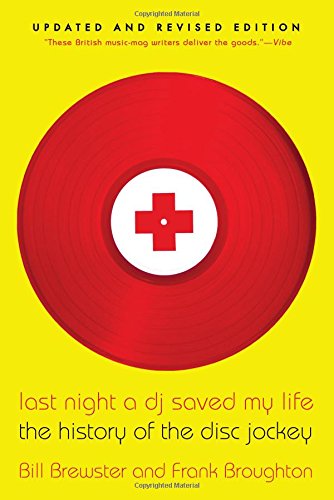 Last Night a DJ Saved My Life: The History of the Disc Jockey [Paperback]