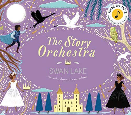 The Story Orchestra: Swan Lake: Press the note to hear Tchaikovsky's music [Hardcover]