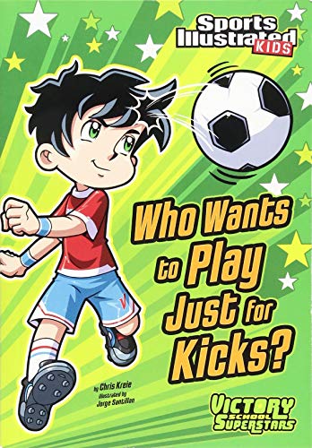 Who Wants to Play Just for Kicks? [Paperback]