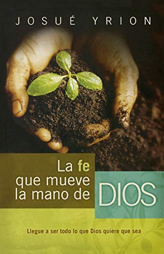 La fe que mueve la mano de Dios [Paperback]