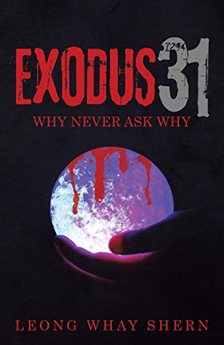 Exodus 31 Why Never Ask Why. [Paperback]