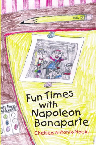 Fun Times With Napoleon Bonaparte [Paperback]