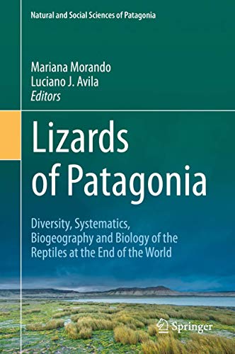 Lizards of Patagonia Diversity, Systematics, Biogeography and Biology of the Re [Hardcover]