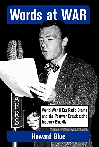 Words at War: World War II Era Radio Drama and the Postwar Broadcasting Industry [Hardcover]