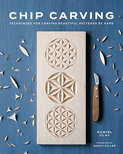 Chip Carving: Techniques for Carving Beautiful Patterns by Hand [Paperback]