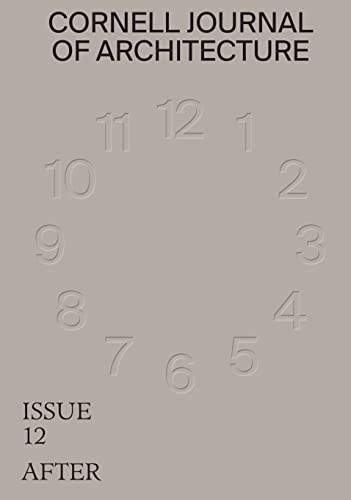 Cornell Journal of Architecture 12: After [Paperback]