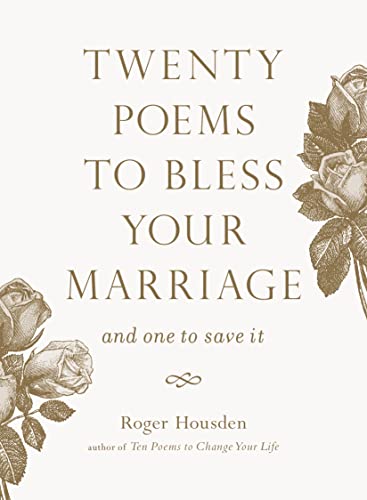 Twenty Poems to Bless Your Marriage: And One to Save It [Paperback]