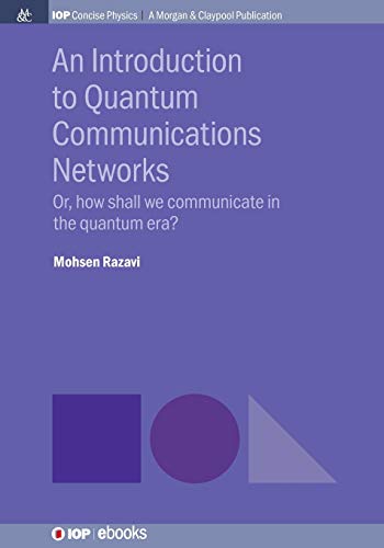 An Introduction to Quantum Communication Netorks Or, Ho Shall We Communicate  [Paperback]