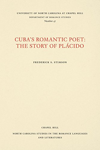 Cuba's Romantic Poet The Story Of Plcido (north Carolina Studies In The Romanc [Paperback]