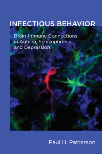 Infectious Behavior Brain-Immune Connections in Autism, Schizophrenia, and Depr [Paperback]