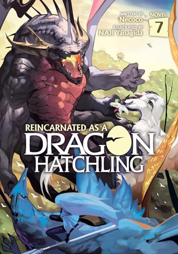 Reincarnated as a Dragon Hatchling (Light Novel) Vol. 7 [Paperback]