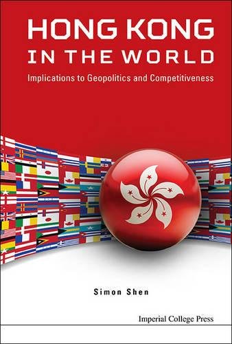 Hong Kong In The World Implications To Geopolitics And Competitiveness [Hardcover]