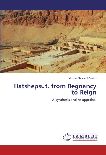 Hatshepsut, From Regnancy To Reign A Synthesis And Re-Appraisal [Paperback]