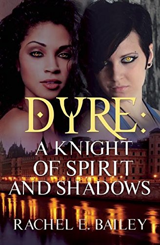 Dyre: A Knight of Spirit and Shadows [Paperba