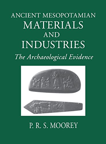 Ancient Mesopotamian Materials and Industries  The Archeological Evidence [Hardcover]