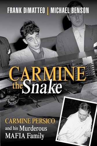 Carmine the Snake: Carmine Persico and His Murderous Mafia Family [Hardcover]