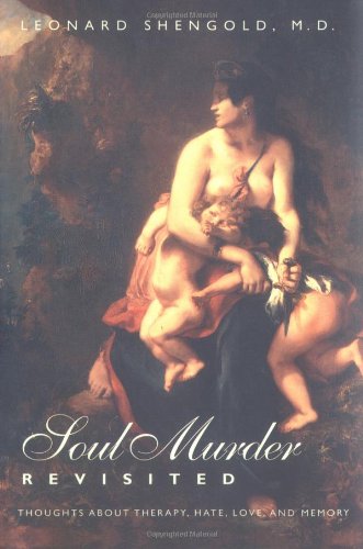 Soul Murder Revisited Thoughts about Therapy, Hate, Love, and Memory [Paperback]