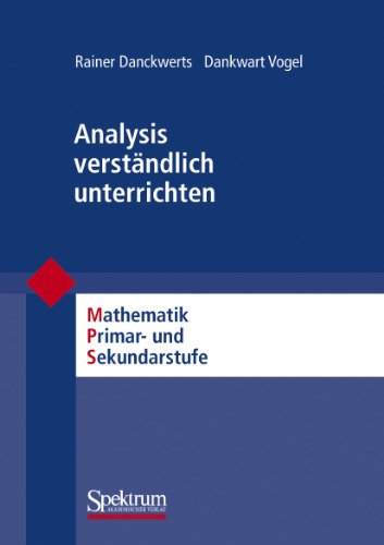 Analysis verstndlich unterrichten: Mathematik Primr- und Sekundarstufe [Paperback]