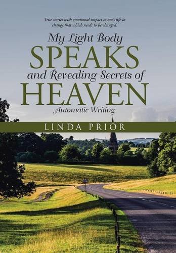 My Light Body Speaks And Revealing Secrets Of Heaven Automatic Writing [Hardcover]