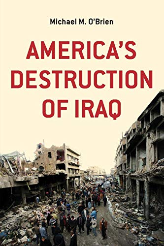 America's Destruction Of Iraq [Paperback]