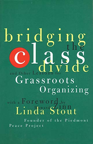 Bridging the Class Divide And Other Lessons for Grassroots Organizing [Paperback]