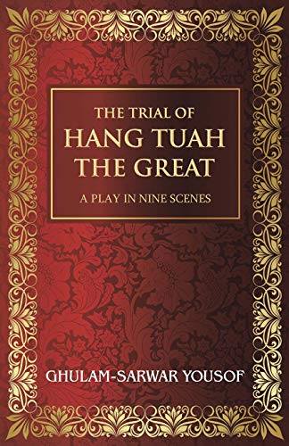 The Trial Of Hang Tuah The Great A Play In Nine Scenes [Paperback]