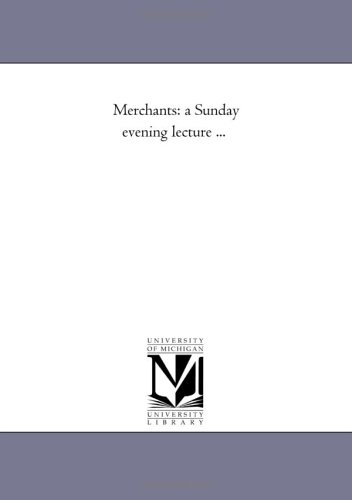 Merchants  A Sunday evening Lecture ... [Paperback]