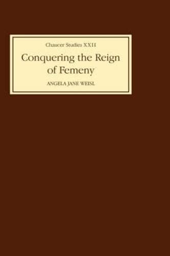 Conquering the Reign of Femeny Gender and Genre in Chaucer's Romance [Hardcover]