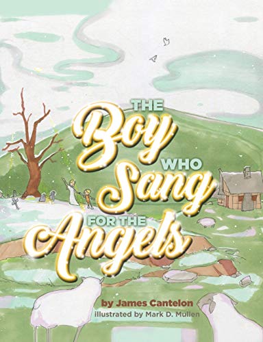 The Boy Who Sang For The Angels [Paperback]